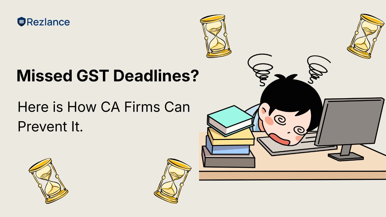 Why CA Firms Miss GST Deadlines and How to Prevent It